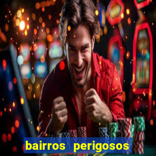 bairros perigosos porto alegre